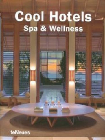 Cool Hotels. Spa & Wellness обложка книги Cool Hotels. Spa & Wellness обложка книги