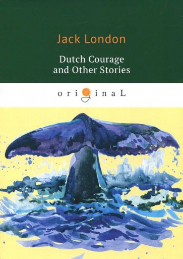 Обложка книги Dutch Courage and Other Stories, London Jack