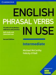 McCarthy, O`Dell - English Phrasal Verbs in Use. Intermediate. 70 units of vocabulary reference and practice обложка книги McCarthy, O`Dell - English Phrasal Verbs in Use. Intermediate. 70 units of vocabulary reference and practice обложка книги