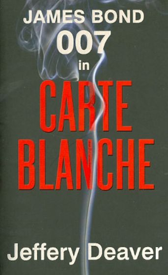 Jeffery Deaver - Carte Blanche: The James Bond Novel обложка книги Jeffery Deaver - Carte Blanche: The James Bond Novel обложка книги