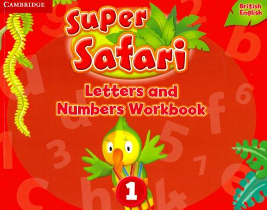Super Safari 1 Letters & Numbers Workbook / Прописи - 1