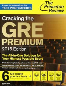 Douglas Pierce - Cracking the GRE Premium Edition with 6 Practice Tests, 2015 обложка книги Douglas Pierce - Cracking the GRE Premium Edition with 6 Practice Tests, 2015 обложка книги
