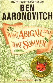 Фото Ben Aaronovitch: What Abigail Did That Summer ISBN: 9781473224353 
