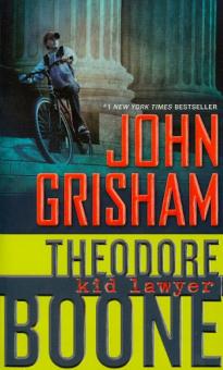 John Grisham - Theodore Boone: Kid Lawyer обложка книги John Grisham - Theodore Boone: Kid Lawyer обложка книги