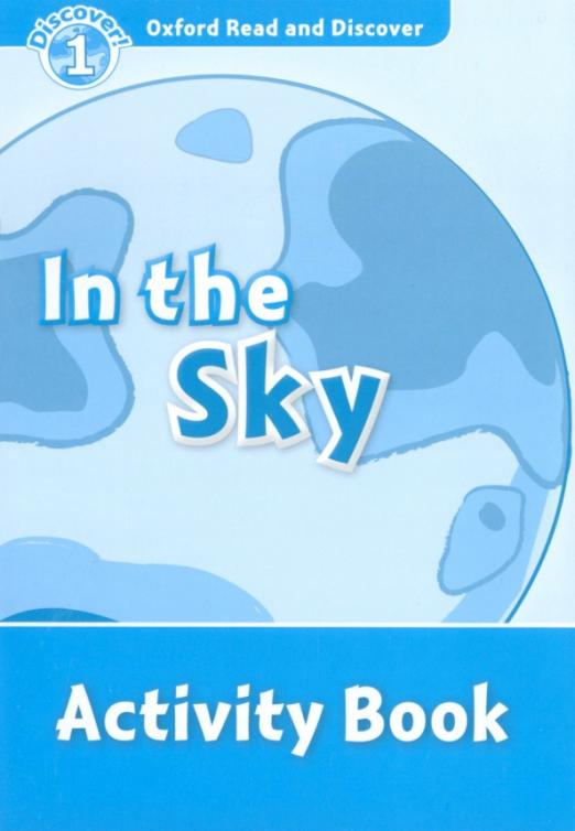 Oxford Read and Discover. Level 1. In the Sky. Activity Book - 1