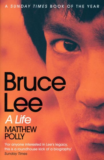 Bruce Lee. A Life
