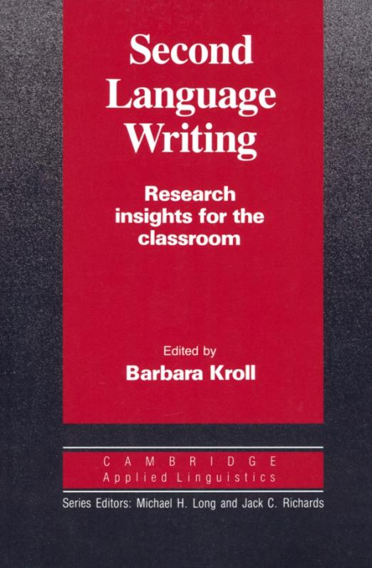 Second Language Writing. Research Insights for the Classroom - 1