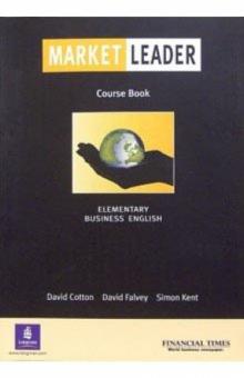 David Cotton - Market Leader. Elementary Business English. Course Book обложка книги David Cotton - Market Leader. Elementary Business English. Course Book обложка книги
