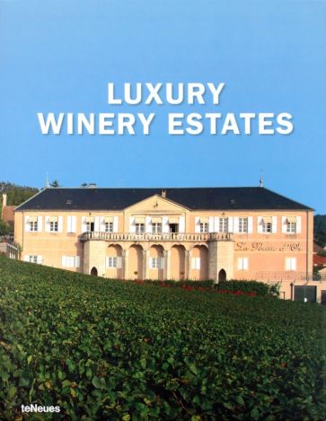 Datz, Kullmann - Luxury Winery Estates обложка книги Datz, Kullmann - Luxury Winery Estates обложка книги