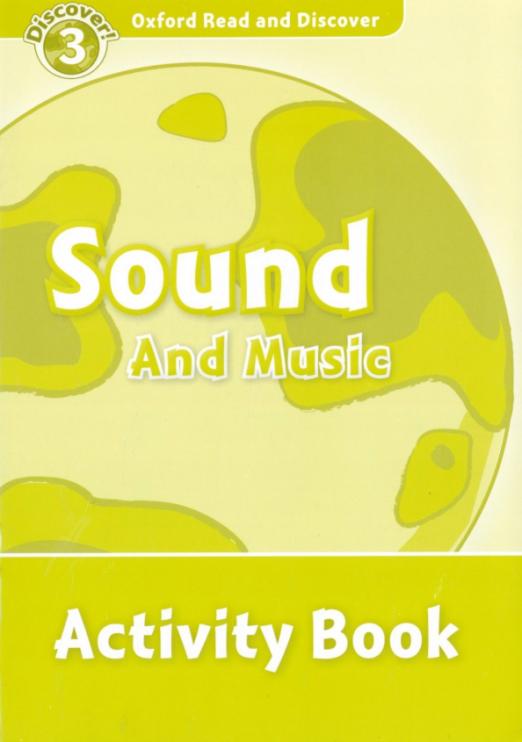 Oxford Read and Discover. Level 3. Sound and Music. Activity Book - 1
