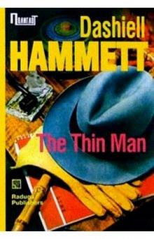Дэшил Хемметт - The Thin man/ Худой человек. Роман (на английском языке) обложка книги Дэшил Хемметт - The Thin man/ Худой человек. Роман (на английском языке) обложка книги