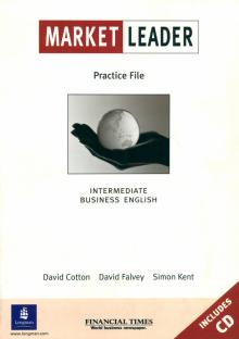 Cotton, Falvey, Kent - Market Leader. Practice File. Intermediate (+ CD) обложка книги Cotton, Falvey, Kent - Market Leader. Practice File. Intermediate (+ CD) обложка книги