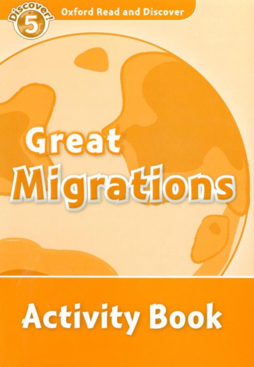 Oxford Read and Discover. Level 5. Great Migrations. Activity Book - 1