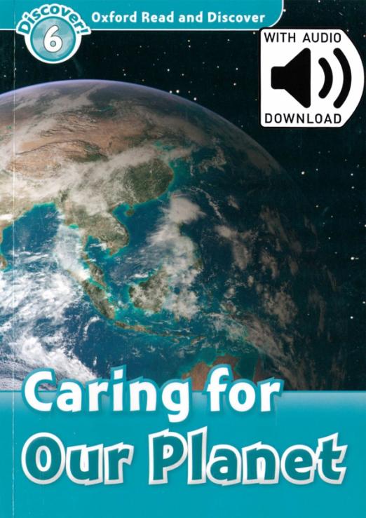Oxford Read and Discover. Level 6. Caring for Our Planet Audio Pack - 1