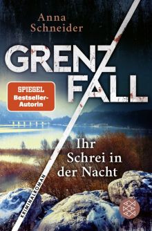 Фото Anna Schneider: Grenzfall. Ihr Schrei in der Nacht ISBN: 9783596705467 