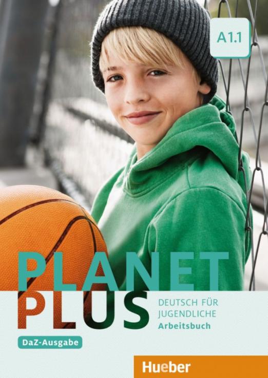 Planet Plus A1.1 – DaZ-Ausgabe. Arbeitsbuch / Рабочая тетрадь Часть 1 - 1