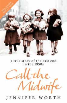 Фото Jennifer Worth: Call The Midwife. A True Story Of The East End In The 1950s ISBN: 9780753823835 