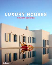 Masso, Kunz - Luxury Houses Holiday Escapes обложка книги Masso, Kunz - Luxury Houses Holiday Escapes обложка книги