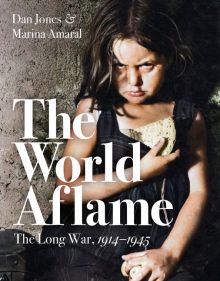 Фото Jones, Amaral: The World Aflame. The Long War, 1914-1945 ISBN: 9781788547789 