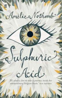 Amelie Nothomb - Sulphuric Acid обложка книги Amelie Nothomb - Sulphuric Acid обложка книги