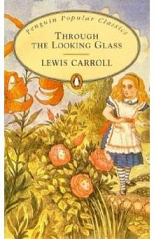 Lewis Carroll - Through the Looking Glass обложка книги Lewis Carroll - Through the Looking Glass обложка книги