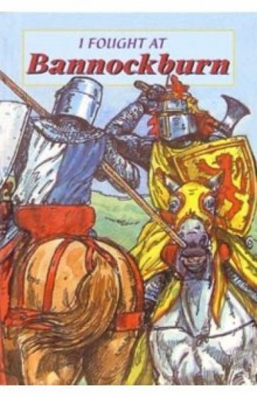 I Fought at Bannockburn обложка книги I Fought at Bannockburn обложка книги