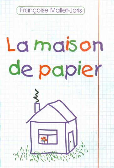 La maison de papier= Бумажный домик. Книга для чтения на французском языке
