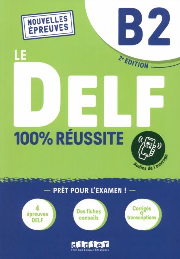 DELF B2 100% réussite. 2e édition. Livre + didierfle app