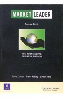 David Cotton - Market Leader. Business English. Pre-Intermediate: Course Book обложка книги David Cotton - Market Leader. Business English. Pre-Intermediate: Course Book обложка книги