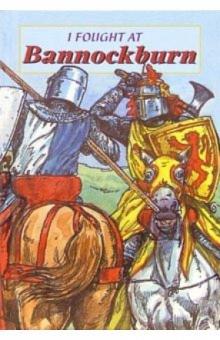 I Fought at Bannockburn обложка книги I Fought at Bannockburn обложка книги