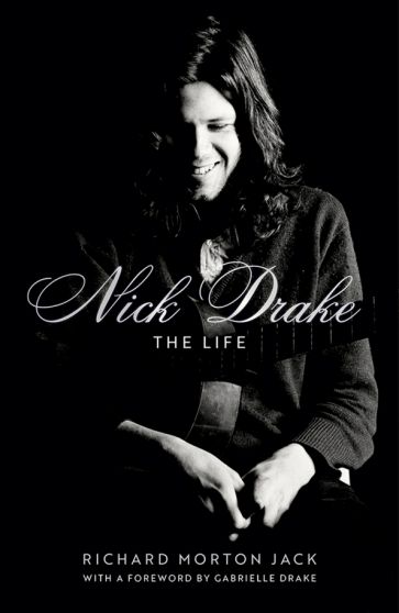Nick Drake. The Life