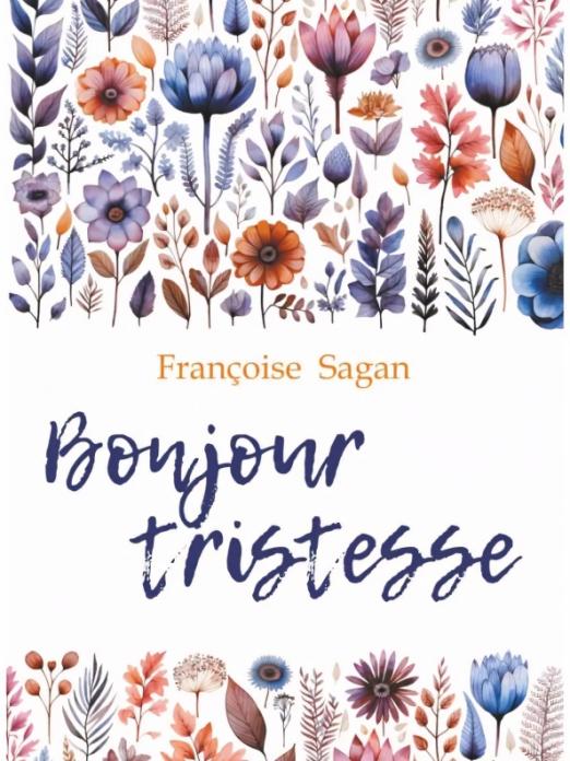 Bonjour Tristesse. Un Peu De Soleil Dans L'eau Froide