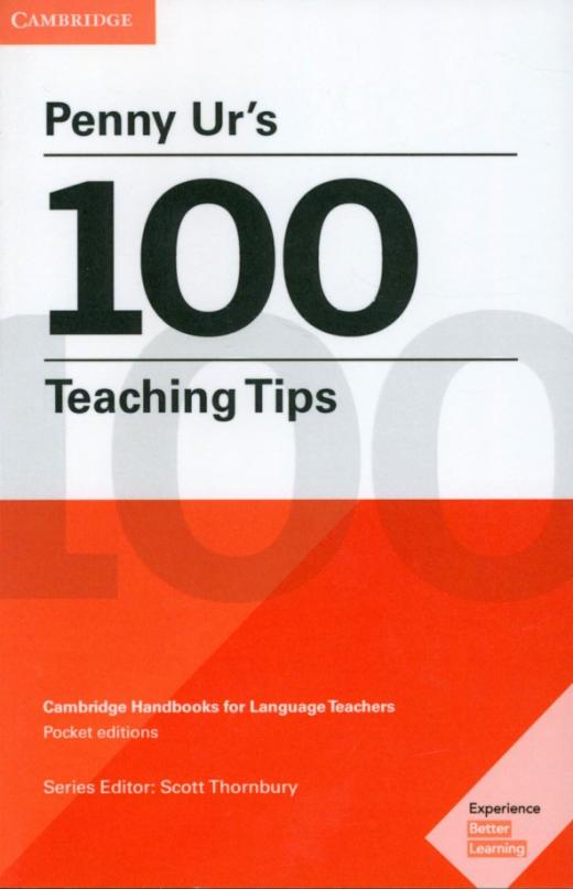 Penny Ur's 100 Teaching Tips. Cambridge Handbooks for Language Teachers - 1