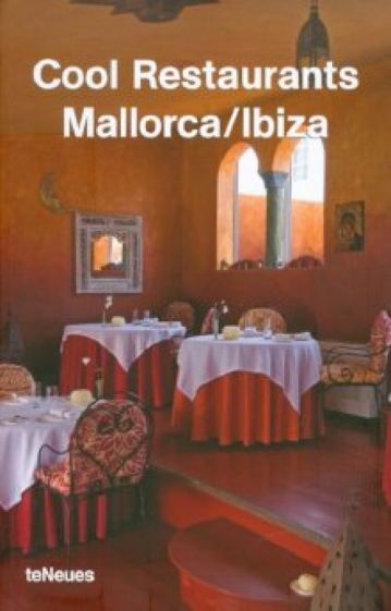 Cool Restaurants Mallorca / Ibiza обложка книги Cool Restaurants Mallorca / Ibiza обложка книги
