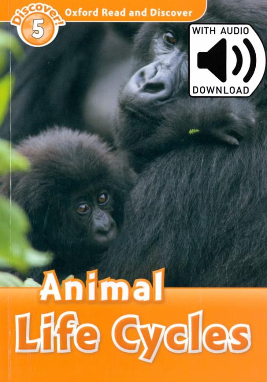 Oxford Read and Discover. Level 5. Animal Life Cycles Audio Pack - 1