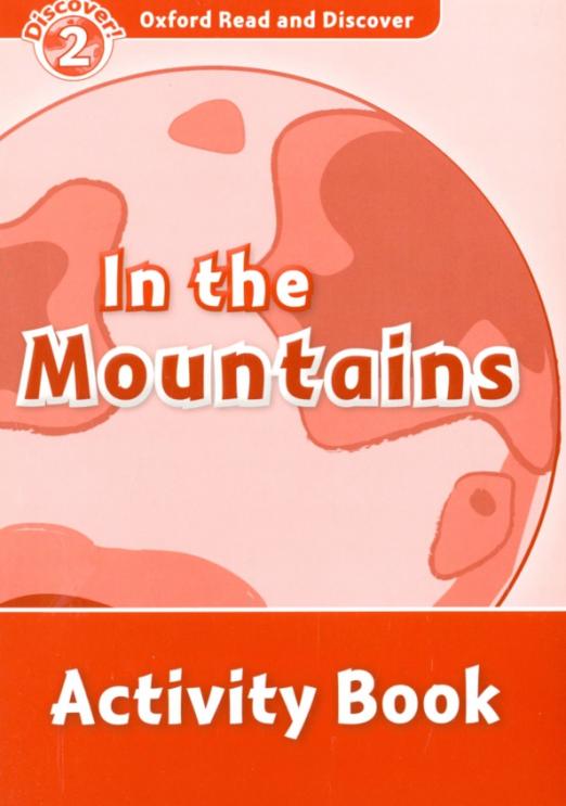 Oxford Read and Discover. Level 2. In the Mountains. Activity Book - 1