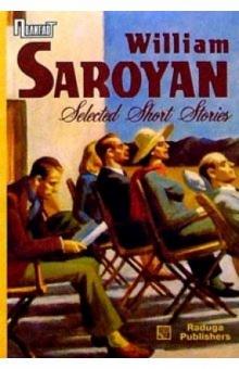 Уильям Сароян - Selected short stories. / Избранные рассказы. Сборник обложка книги Уильям Сароян - Selected short stories. / Избранные рассказы. Сборник обложка книги