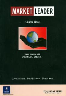 Cotton, Falvey, Kent - Market Leader. Intermediate Business English. Course Book обложка книги Cotton, Falvey, Kent - Market Leader. Intermediate Business English. Course Book обложка книги