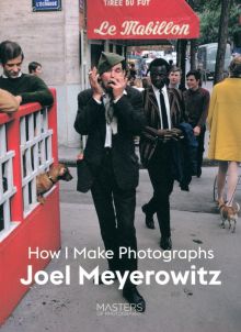 Фото Joel Meyerowitz: How I Make Photographs ISBN: 9781786275806 