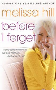 Melissa Hill - Before I Forget обложка книги Melissa Hill - Before I Forget обложка книги