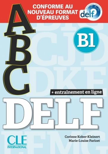 ABC DELF. Niveau B1 + CD + Entrainement en ligne. Conforme au nouveau format d'épreuves