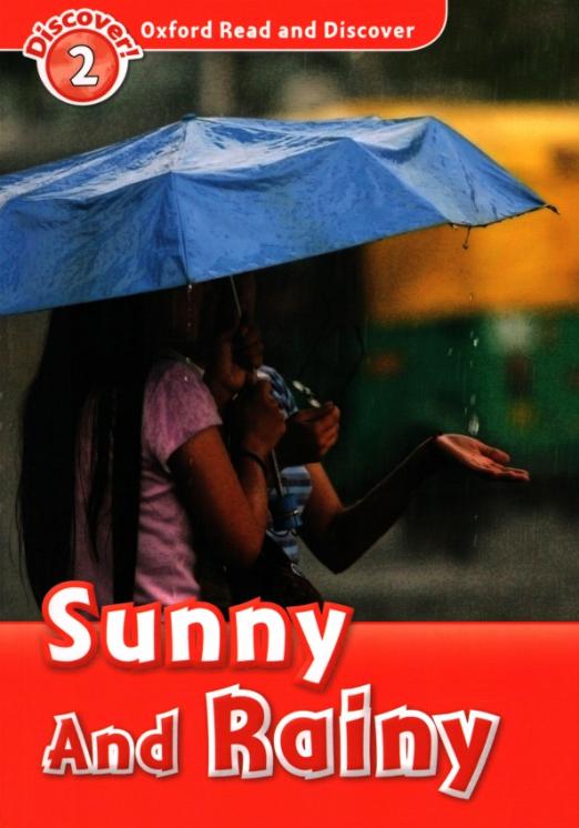 Oxford Read and Discover. Level 2. Sunny and Rainy - 1
