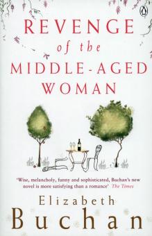 Elizabeth Buchan - Revenge of the Middle-Aged Woman обложка книги Elizabeth Buchan - Revenge of the Middle-Aged Woman обложка книги
