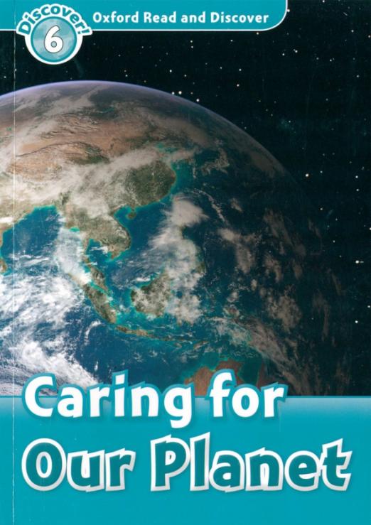 Oxford Read and Discover. Level 6. Caring For Our Planet - 1