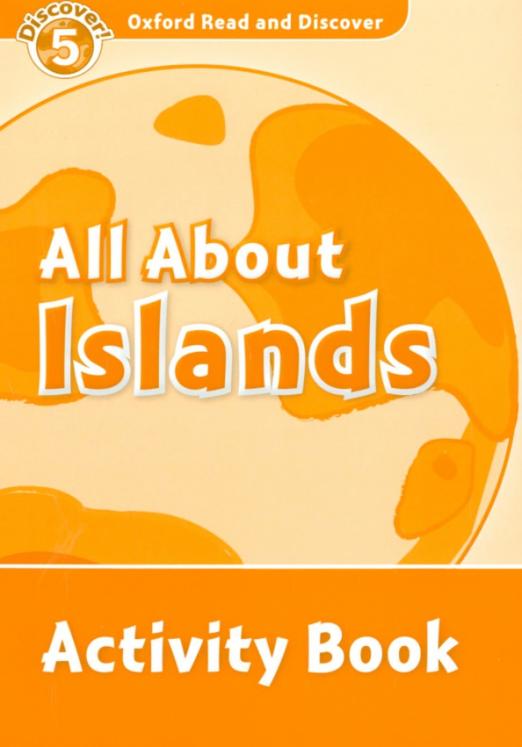 Oxford Read and Discover. Level 5. All About Islands. Activity Book - 1