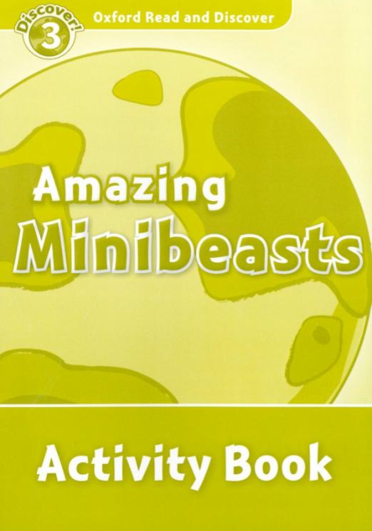 Oxford Read and Discover. Level 3. Amazing Minibeasts. Activity Book - 1