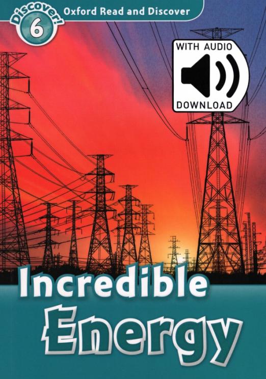 Oxford Read and Discover. Level 6. Incredible Energy Audio Pack - 1