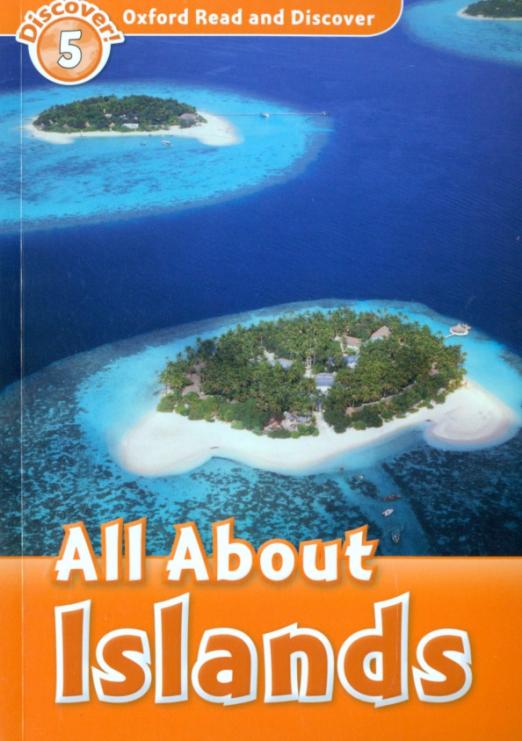 Oxford Read and Discover. Level 5. All About Islands - 1