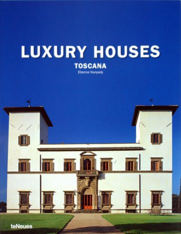F. Hurst - Luxury Houses Toscana обложка книги F. Hurst - Luxury Houses Toscana обложка книги