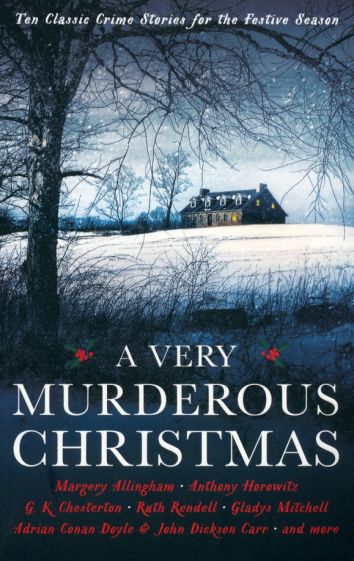 A Very Murderous Christmas. Ten Classic Crime Stories for the Festive Season